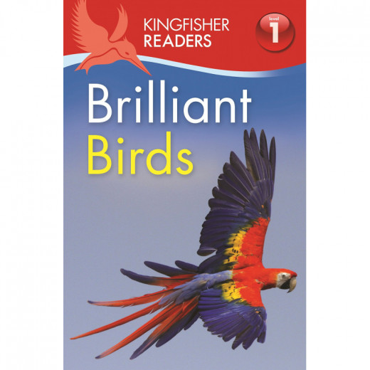 Pan Mac Kingfisher Readers: Brilliant Birds (Level 1: Beginning to Read)